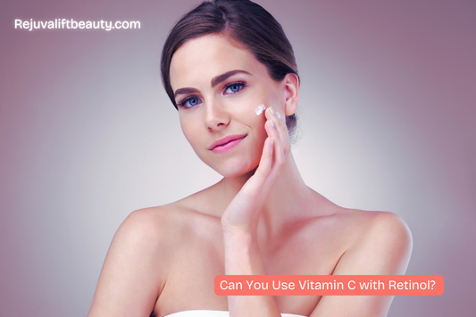 Can You Use Vitamin C with Retinol?