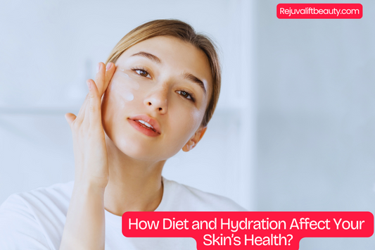 How Diet and Hydration Affect Your Skin’s Health?